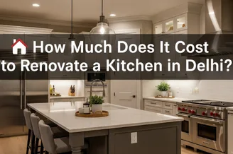 How Much Does It Cost to Renovate a Kitchen in Delhi? | Complete Guide 2025