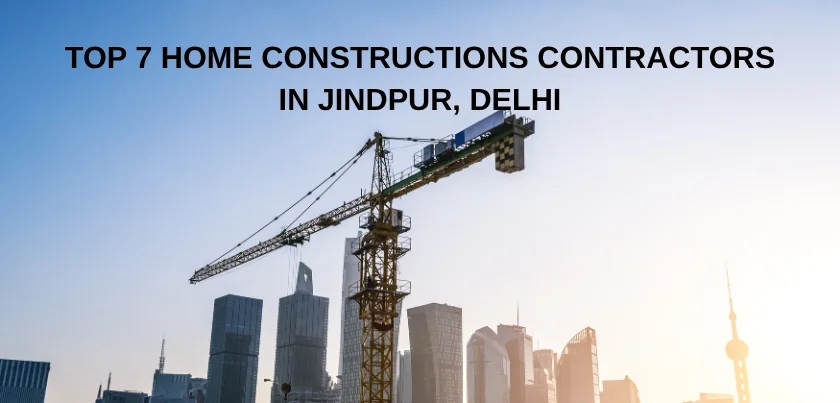  Top 7 Home Constructions Contractors in Zindpur, Delhi