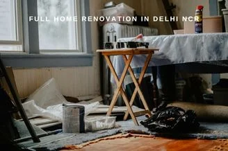 Full Home Renovation in Delhi NCR