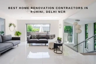 Best Home Renovation Contractors in Rohini, Delhi NCR