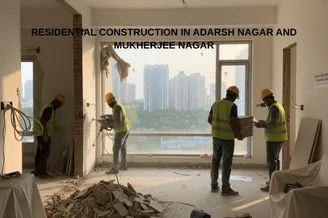 Residential Construction in Adarsh Nagar and Mukherjee Nagar