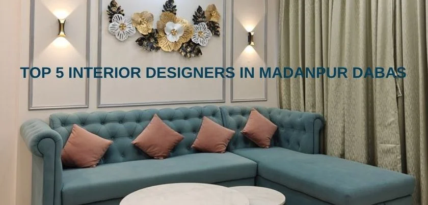  Top 5 Interior Designers in Madanpur Dabas